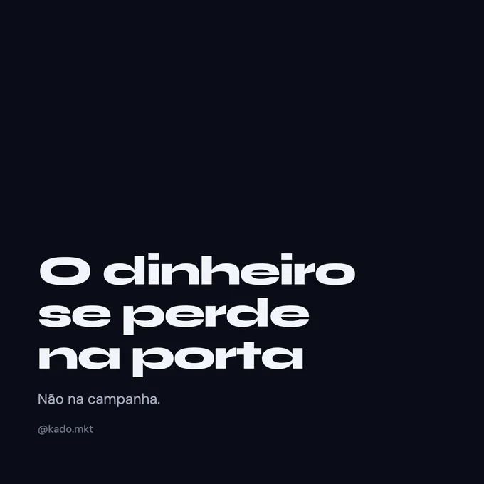 Peça do Instagram com o título O dinheiro se perde na porta, não na campanha.